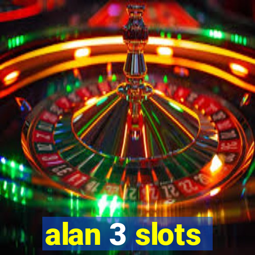 alan 3 slots